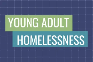 Young Adult Homelessness